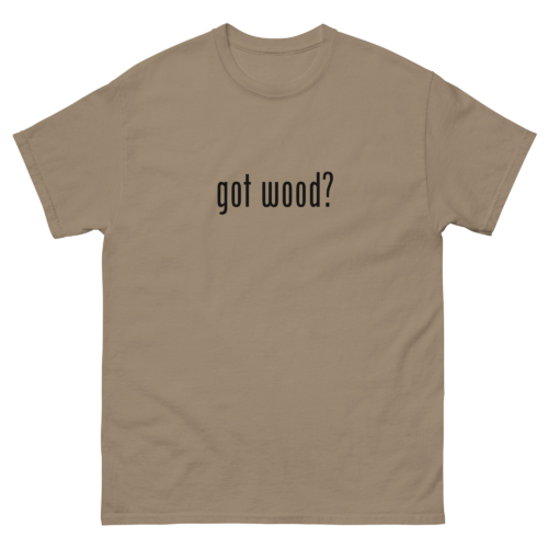 Got Wood Woodworking Shirt Savana Woodworking T-shirt