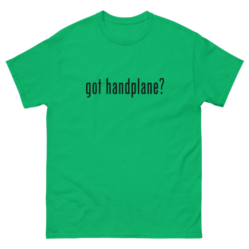 Got Handplane Woodworking Shirt Irish Green Woodworking T-shirt