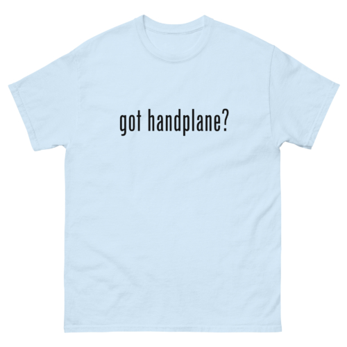 Got Handplane Woodworking Shirt Light Blue Woodworking T-shirt