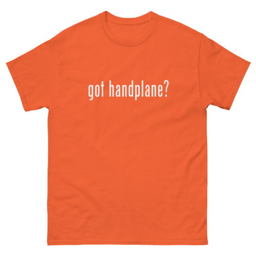 Got Handplane Woodworking Shirt Orange Woodworking T-shirt