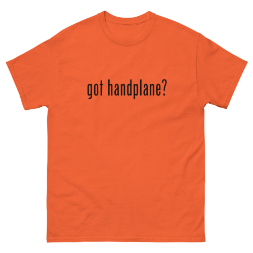 Got Handplane Woodworking Shirt Orange Woodworking T-shirt