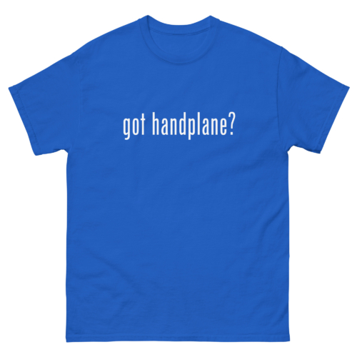 Got Handplane Woodworking Shirt Royal Blue Woodworking T-shirt